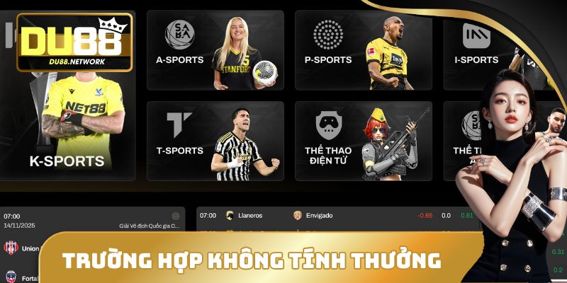 Tặng Thưởng Thành Viên Mới DU88 - Nhận Ngay 100k Về Túi 3 Các trường hợp hệ thống không tính doanh thu